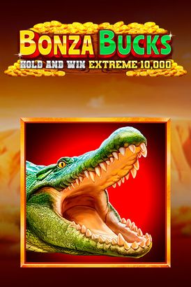 Bonza Bucks Hold and Win Extreme 10,000